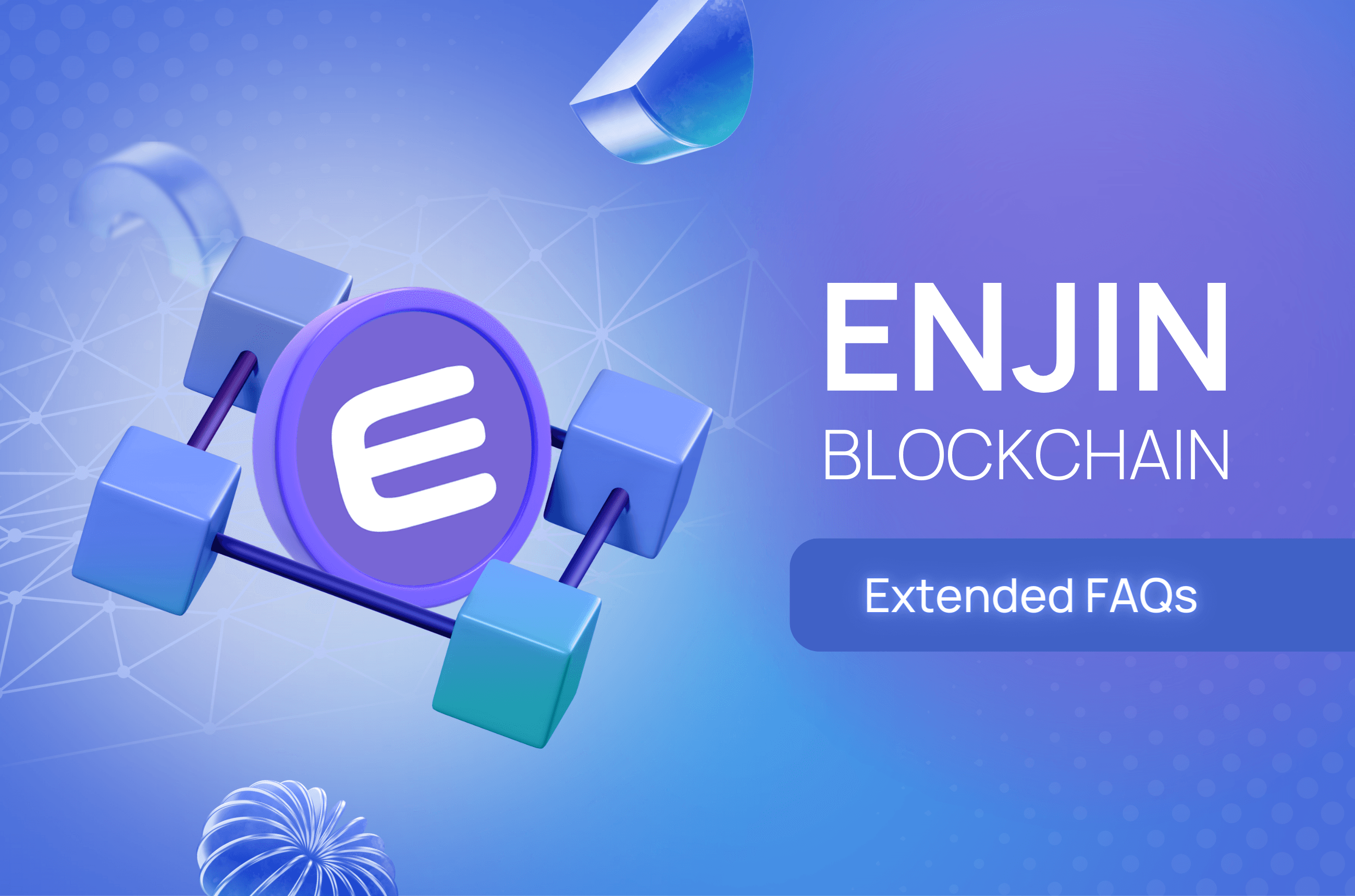 Enjin Blockchain Extended FAQs
