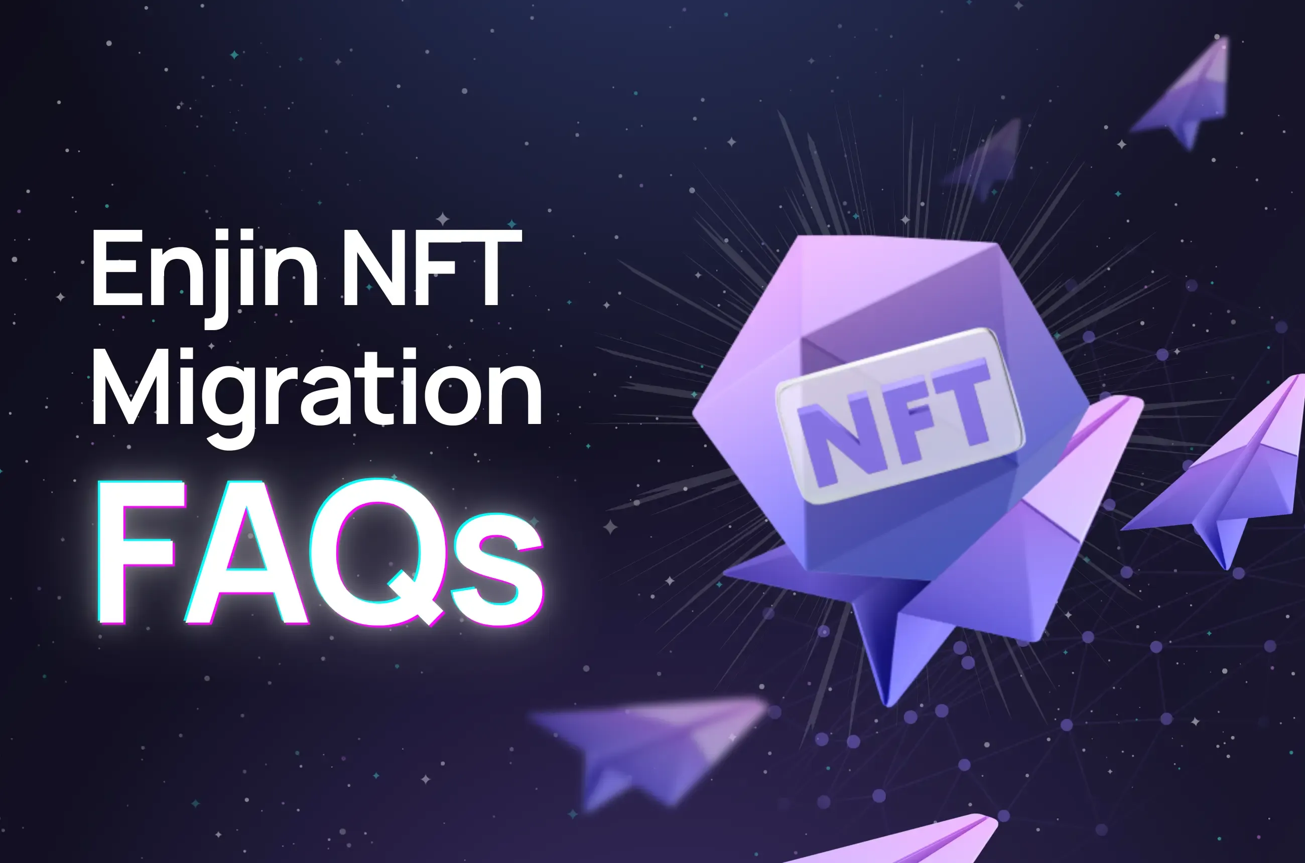 Enjin NFT Migration FAQs