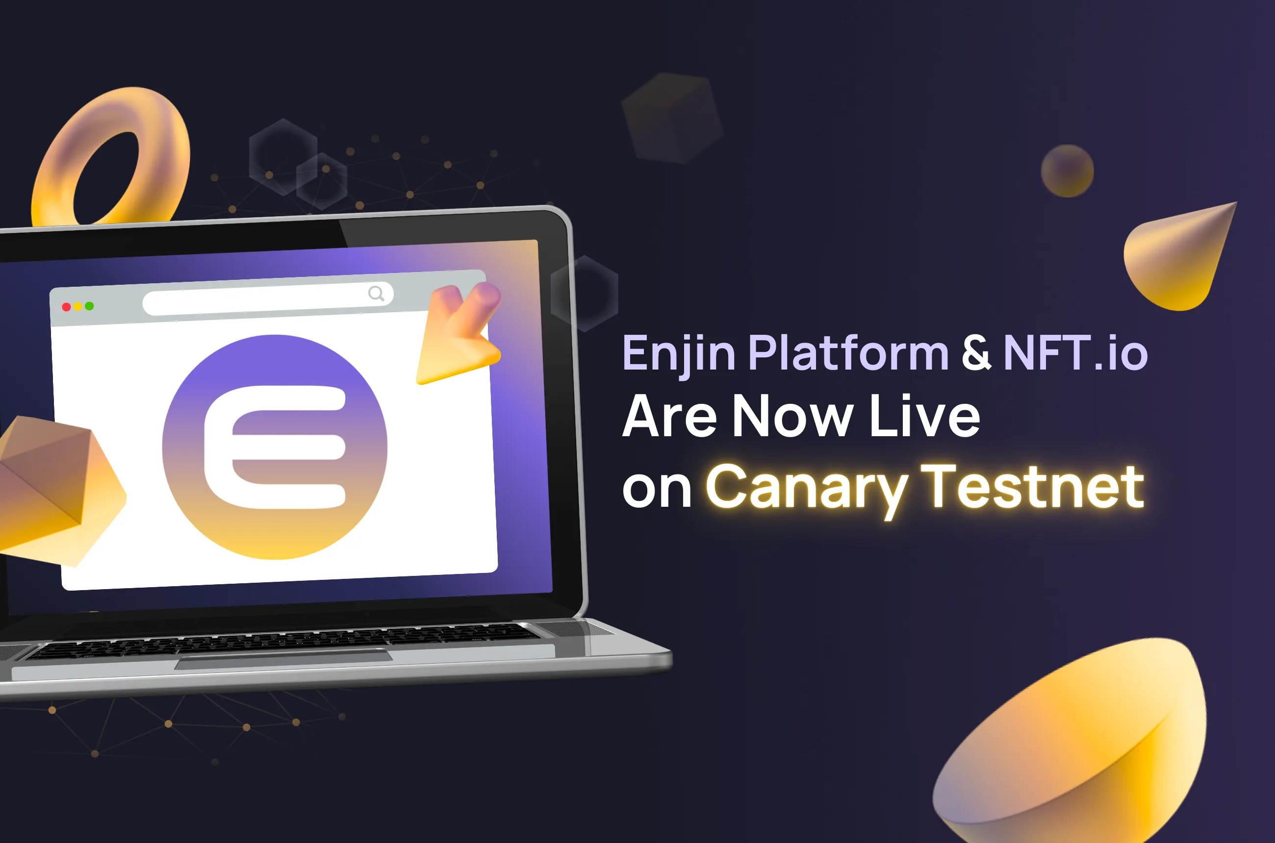 Enjin Platform & NFT.io Are Now Live on Canary Testnet