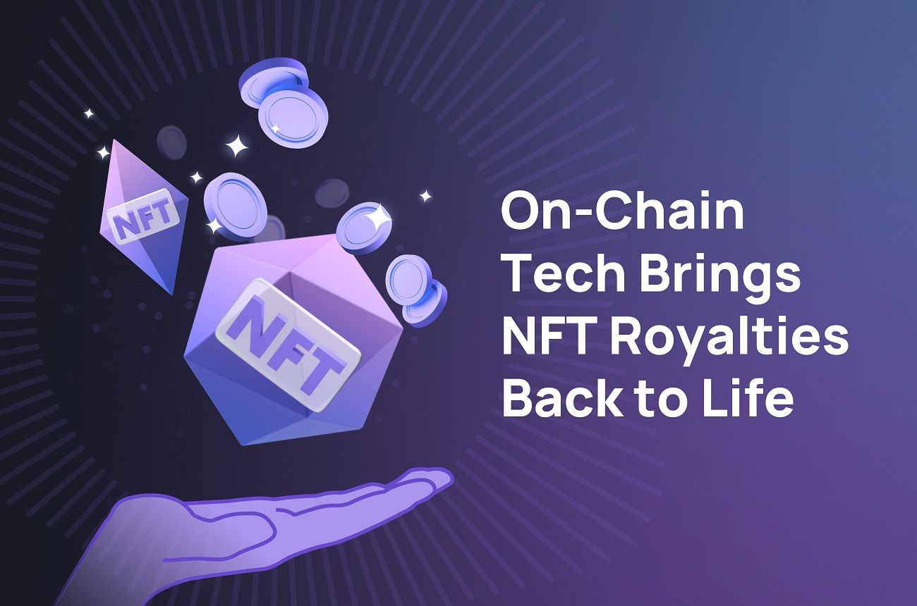 On-Chain Tech Brings NFT Royalties Back to Life