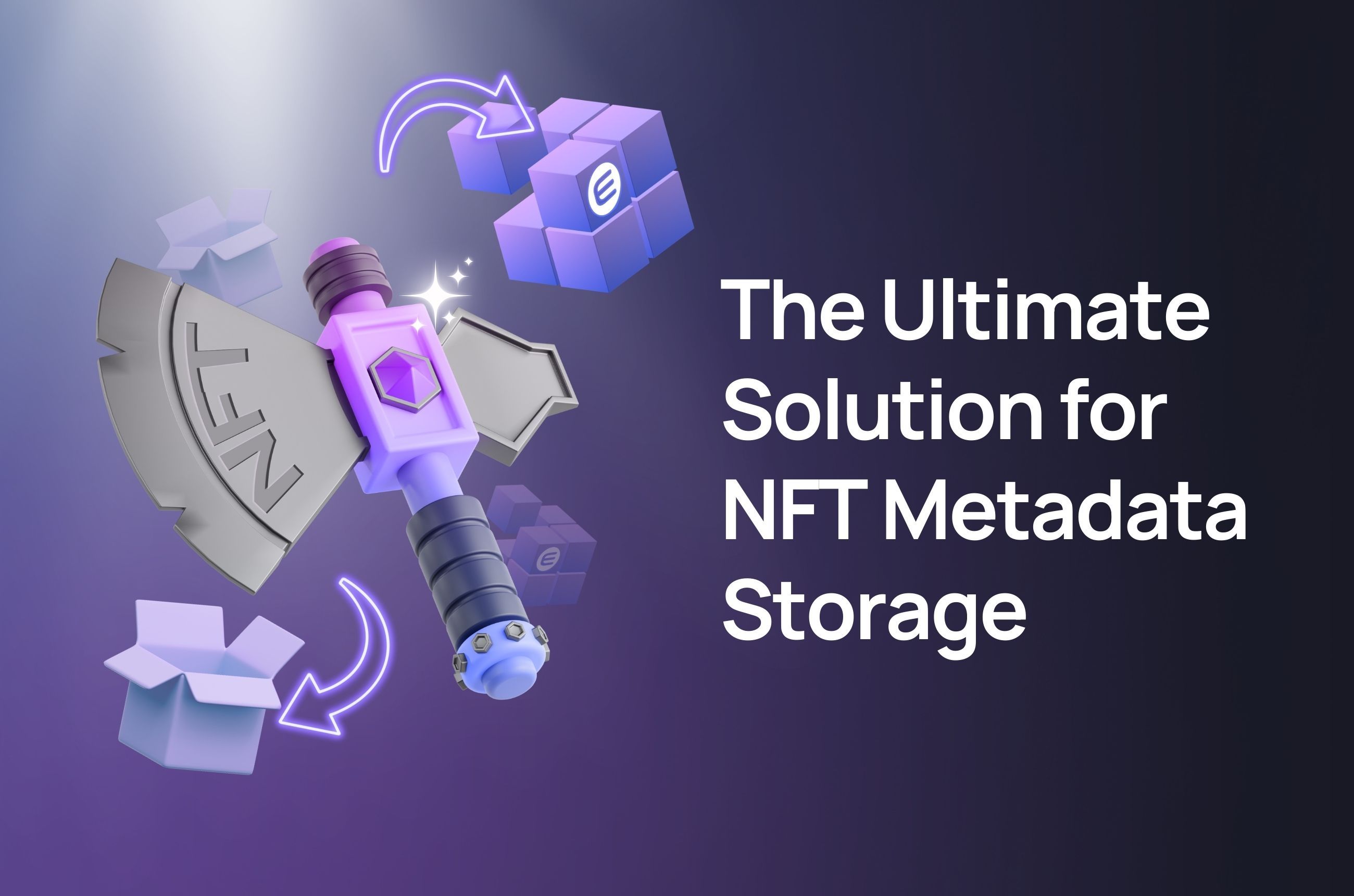 The Ultimate Solution for NFT Metadata Storage
