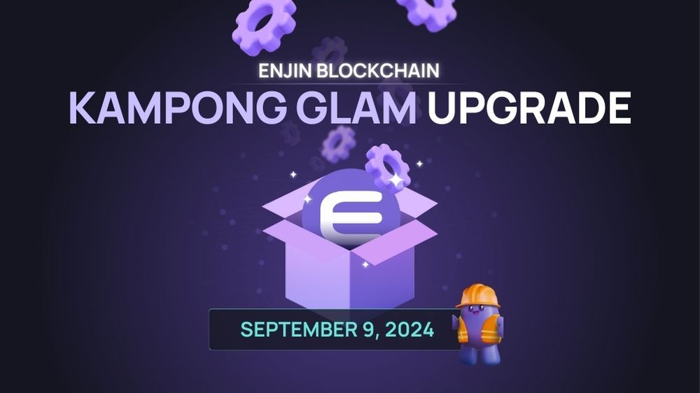 Enjin Blockchain Kampong Glam upgrade and ENJ infusion goes live on September 9