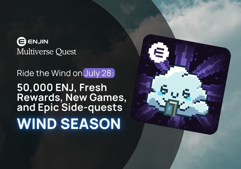 Ride the Wind this July 28: 50,000 ENJ, Fresh Rewards, New Games, and Epic Side-quests