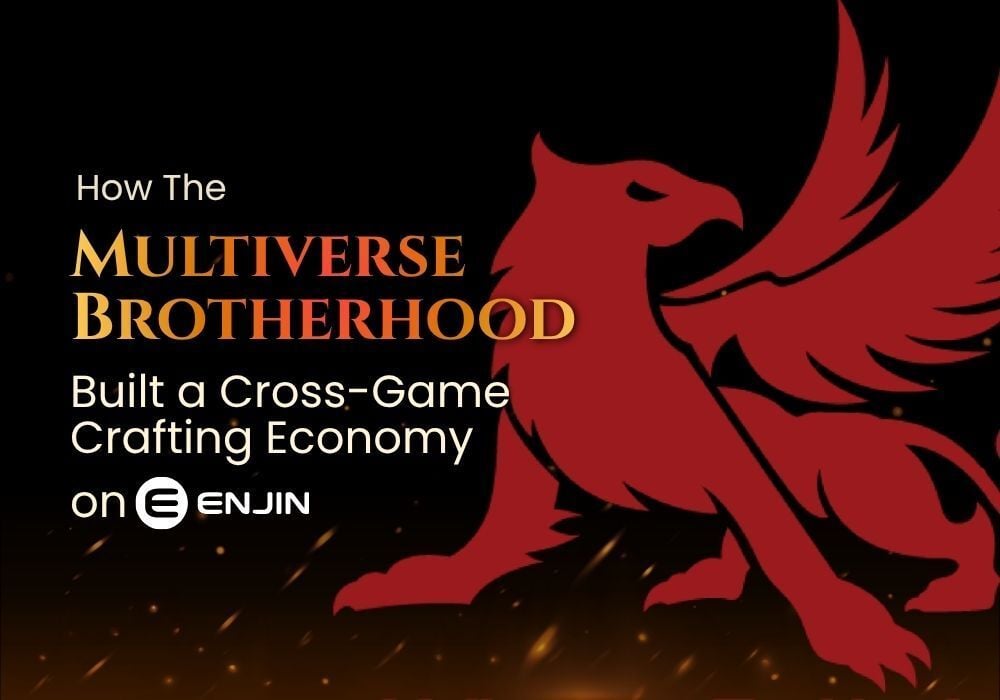 How the Multiverse Brotherhood Built a Cross-Game Crafting Economy on Enjin