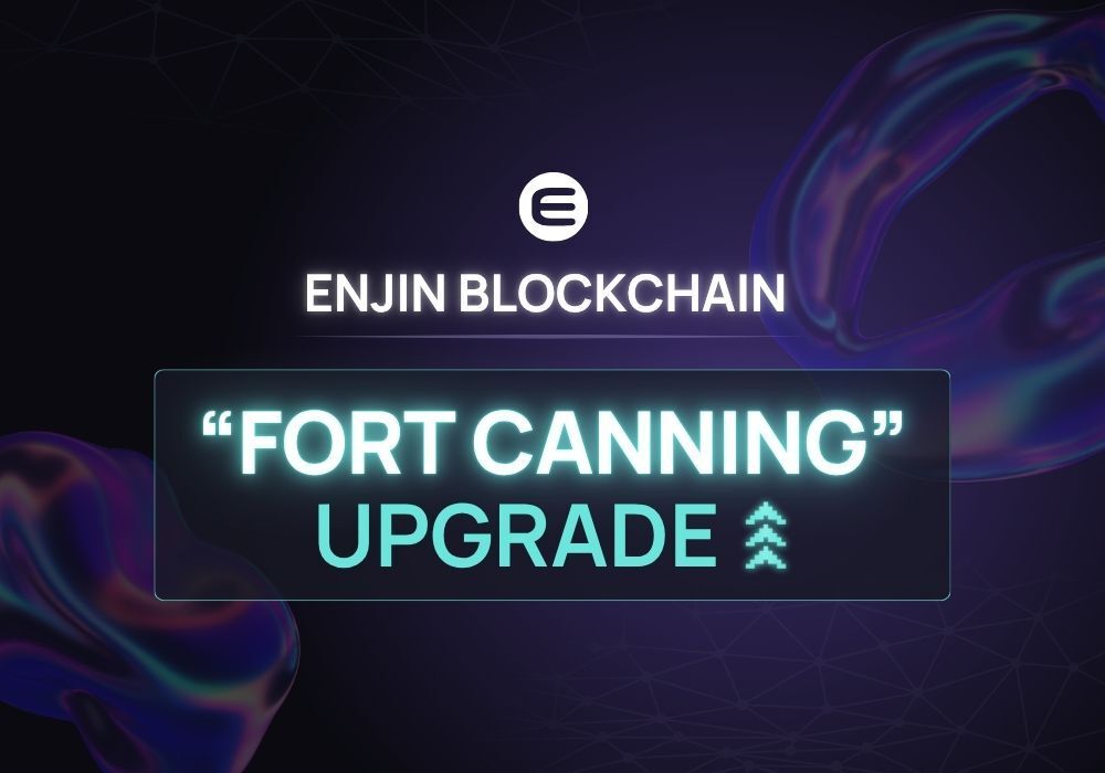 Enjin Blockchain "Fort Canning" Upgrade